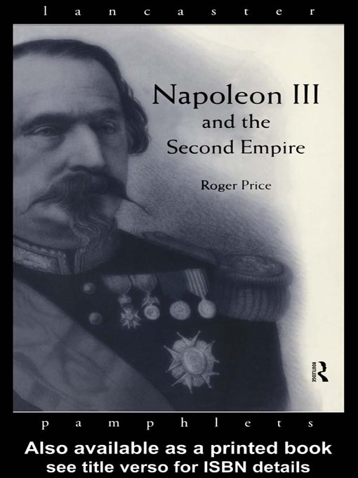 Title details for Napoleon III and the Second Empire by Roger D. Price - Available